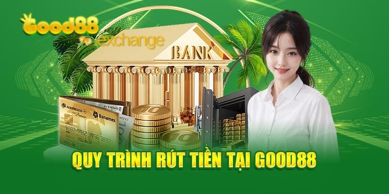 quy-trinh-rut-tien-good88-rat-co-ban-de-thuc-hien.jpg